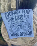 T-shirt Who asked for your opinion